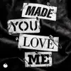 Infernal - Made You Love Me - Single